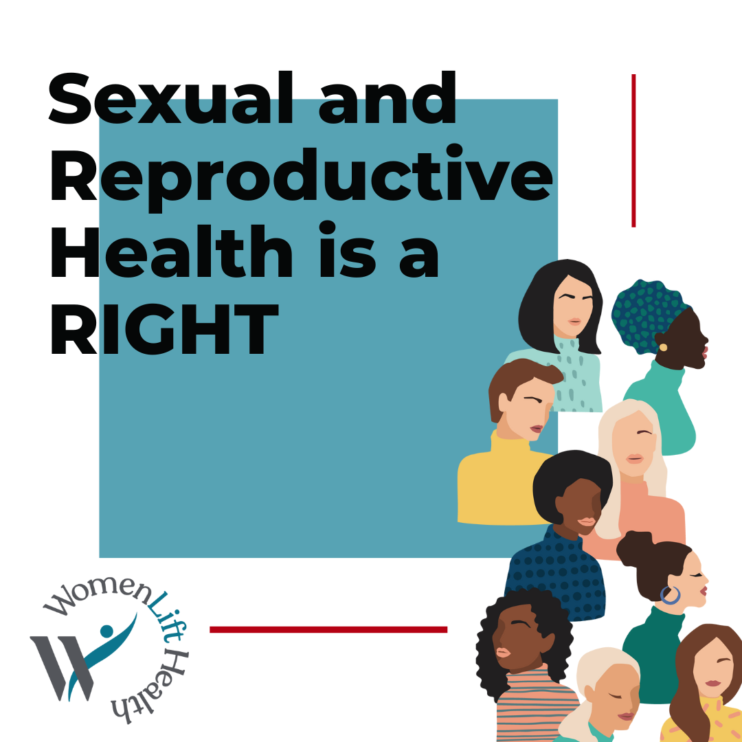 Access To Sexual And Reproductive Health Is A Right Not A Privilege Womenlift Health 9469